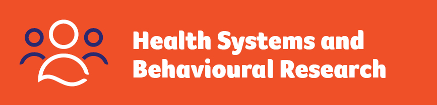 Research Snapshots of Health Systems and Behavioural Research